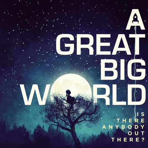 Easily Download A Great Big World Printable PDF piano music notes, guitar tabs for Real Book – Melody, Lyrics & Chords. Transpose or transcribe this score in no time - Learn how to play song progression.