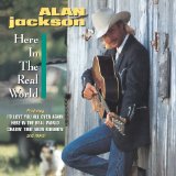 Alan Jackson 'Here In The Real World'