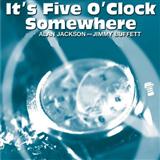 Alan Jackson 'It's Five O'Clock Somewhere'