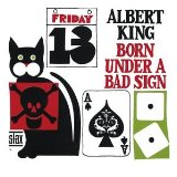 Albert King 'Born Under A Bad Sign'