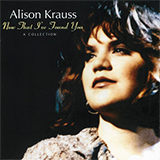 Alison Krauss 'When You Say Nothing At All'