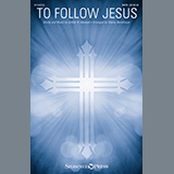 Amber R. Maxwell 'To Follow Jesus (arr. Stacey Nordmeyer)'
