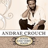 Andraé Crouch 'Soon And Very Soon (arr. Barrie Carson Turner)'