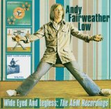 Andy Fairweather Low 'Wide-Eyed And Legless'