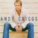Andy Griggs 'She Thinks She Needs Me'