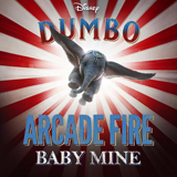 Arcade Fire 'Baby Mine (from the Motion Picture Dumbo) (2019)'