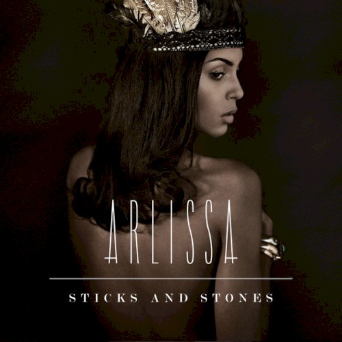 Arlissa 'Sticks And Stones'