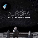 Aurora 'Half The World Away'