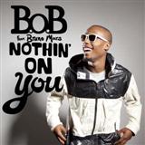 B.o.B. featuring Bruno Mars 'Nothin' On You'