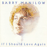 Barry Manilow 'If I Should Love Again'