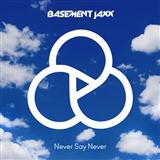 Basement Jaxx 'Never Say Never'