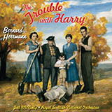 Bernard Herrmann 'Overture/The Doctor From The Trouble With Harry'