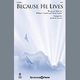 Bill & Gloria Gaither 'Because He Lives (arr. Joseph M. Martin)'