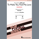 Billy Joel 'To Make You Feel My Love (arr. Kirby Shaw)'