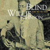 Blind Willie Johnson 'Mother's Children Have A Hard Time'