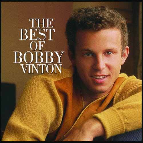Easily Download Bobby Vinton Printable PDF piano music notes, guitar tabs for Piano, Vocal & Guitar Chords (Right-Hand Melody). Transpose or transcribe this score in no time - Learn how to play song progression.