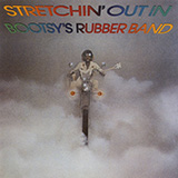 Bootsy Collins 'Stretchin' Out In A Rubber Band'