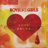 Boys Like Girls 'Love Drunk'