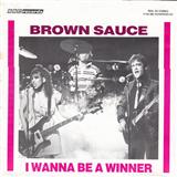 Brown Sauce 'I Wanna Be A Winner'