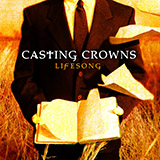 Casting Crowns 'And Now My Lifesong Sings'