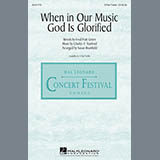 Charles Villiers Stanford 'When In Our Music God Is Glorified (arr. Susan Brumfield)'