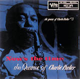 Charlie Parker 'Now's The Time'