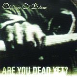 Children Of Bodom 'Are You Dead Yet?'
