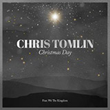 Chris Tomlin 'Christmas Day (feat. We The Kingdom)'