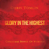 Chris Tomlin 'Come, Thou Long-Expected Jesus'