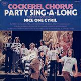 Cockerel Chorus 'Nice One Cyril'