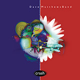 Dave Matthews Band 'Crash Into Me'