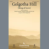 David Crowder 'Golgotha Hill (King Of Love) (arr. David Angerman)'
