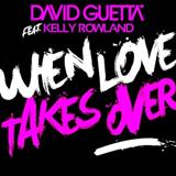 David Guetta featuring Kelly Rowland 'When Love Takes Over'