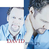 David Phelps 'I Cry, You Care'