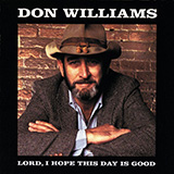 Don Williams 'Lord, I Hope This Day Is Good'
