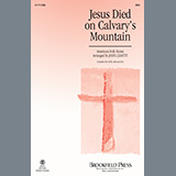 American Folk Hymn 'Jesus Died On Calvary's Mountain (arr. John Leavitt)'