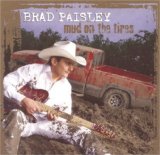 Brad Paisley 'Mud On The Tires'