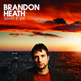 Brandon Heath 'When I'm Alone'
