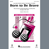 Cast of High School Musical: The Musical: The Series 'Born To Be Brave (from High School Musical: The Musical: The Series) (arr. Mac Huff)'