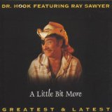 Dr. Hook 'A Little Bit More'