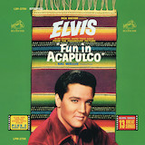 Elvis Presley 'Fun In Acapulco'
