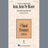 George Frideric Handel 'Arm, Arm Ye Brave (arr. John Leavitt)'