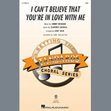 Jimmy McHugh 'I Can't Believe That You're In Love With Me (arr. Kirby Shaw)'