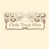 John H. Stockton 'Only Trust Him'