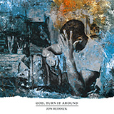 Jon Reddick 'God, Turn It Around'