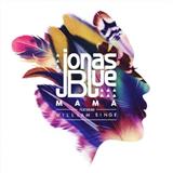 Jonas Blue 'Mama (feat. William Singe)'
