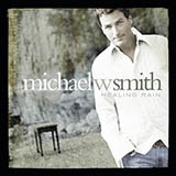 Michael W. Smith 'Healing Rain'