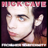 Nick Cave 'From Her To Eternity'