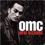 OMC 'How Bizarre'