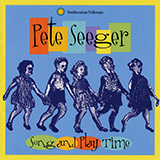 Pete Seeger 'Go In And Out The Window'